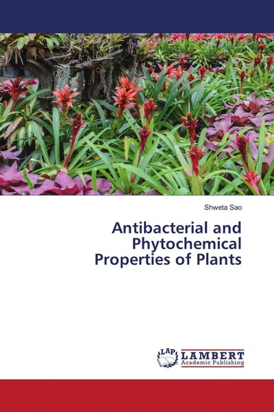 Shweta Sao | Antibacterial And Phytochemical Properties Of Plants | Taschenbuch-image