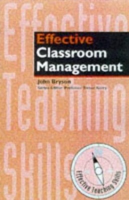 Effective Classroom Management Paperback John, Kerry, Trevor Brys