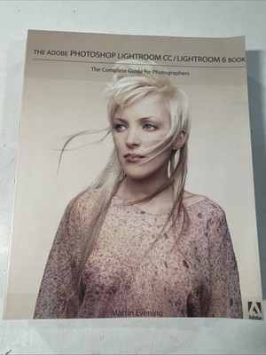 The Adobe Photoshop Lightroom CC / Lightroom 6 Book: The Complete Guide for Ph..