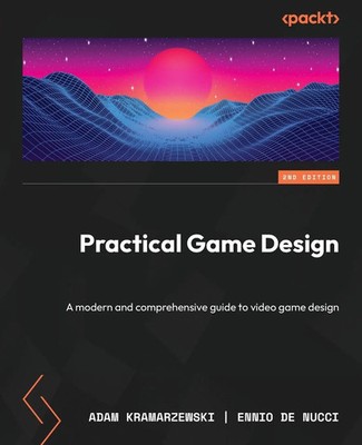 Adam Kramarzewski (u. a.) | Practical Game Design - Second Edition | Taschenbuch