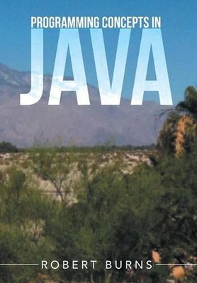 Programming Concepts In Java by Robert Burns (English) Hardcover Book