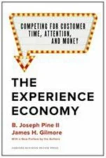 The Experience Economy, with a New Preface by the Authors: Competing for...