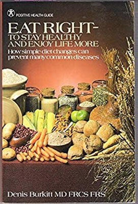 Eat Right--To Keep Healthy and Enjoy Life More : How Simple Diet