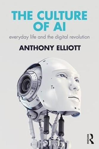 The Culture of AI by Anthony Elliott - 9781138230057
