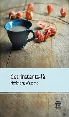 Diese Momente, Herbjorg Wassmo und Céline Romand-Monnier