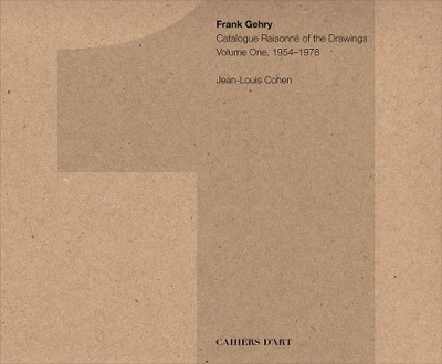 Frank Gehry: Catalogue Raisonn of the Drawings Vol I, 1954-1978 - 9782851171917