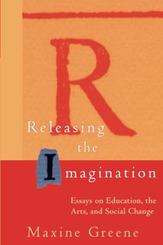 Releasing the Imagination: Essays on Education, the Arts, and Social Change... - Image 8