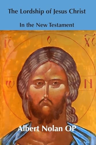 The Lordship of Jesus Christ in the New Testament by Albert Op Nolan (PB 2025) - Image 5