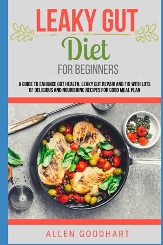 Leaky Gut Diet For Beginners: A Guide To Enhance Gut Health, Leaky Gut Repair... - Picture 1 of 3