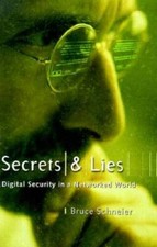 Secrets and Lies: Digital Security in a Networked World - Hardcover - GOOD