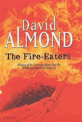 The Fire-Eaters. David Almond by Almond, David