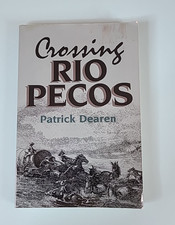1996 Crossing Rio Pecos by Patrick Dearen, So...