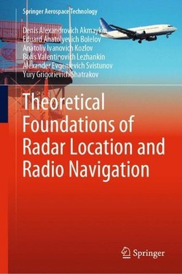 Theoretical Foundations of Radar Location and Radio Navigation by Anatoliy Ivano