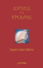 Libri Natale Per Sperare. Auguri Sotto L'albero