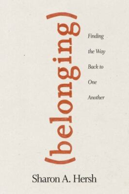 Belonging: Finding the Way Back to One- 9781631469602, paperback, Sharon A Hersh