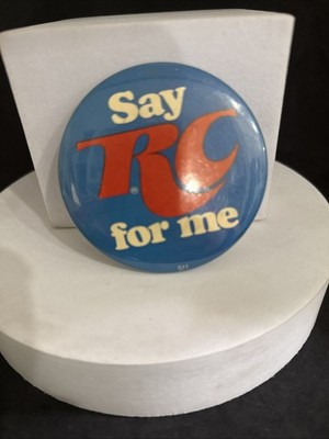 VINTAGE 3'' PINBACK #D9-018 - SODA ADVERTISING - RC COLA - SAY RC FOR ME