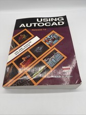 Using AutoCAD Illus Ref Release 12 by James Fuller 1993