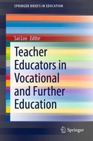 Teacher Educators In Vocational And Further Education Sai Loo