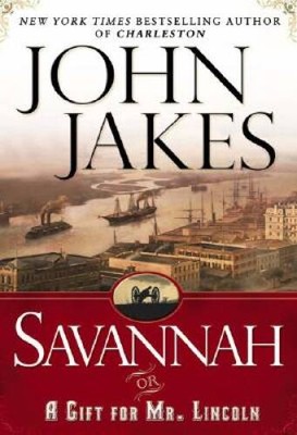 Savannah or A Gift For Mr Lincoln - Hardcover By Jakes, John - GOOD