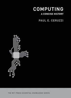 Computing: A Concise History (MIT Press Essential Knowledge),Pe 