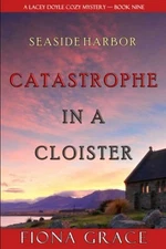 Catastrophe in a Cloister (A L - VERY GOOD