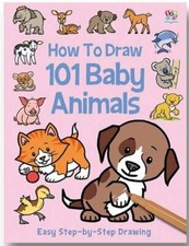 How to Draw 101 Baby Animals. 9781849569873