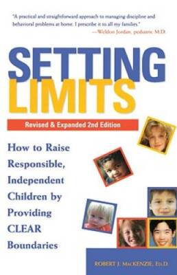 Setting Limits: How to Raise Responsible, Independent Children by Providi - GOOD