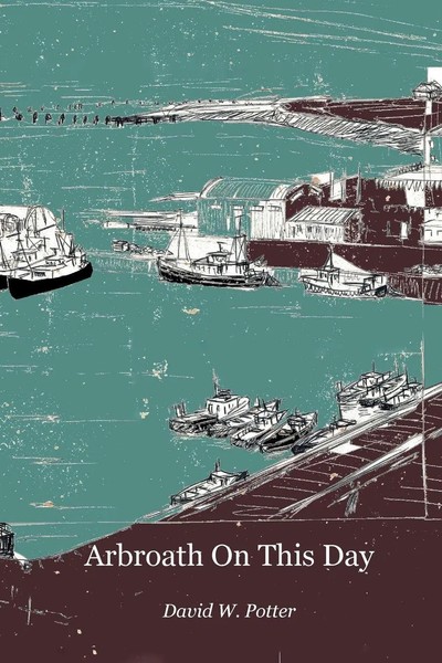 David W. Potter | Arbroath On This Day | Taschenbuch | Englisch (2022)-image