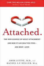 Attached : The New Science of Adult Attachment and How It Can Hel
