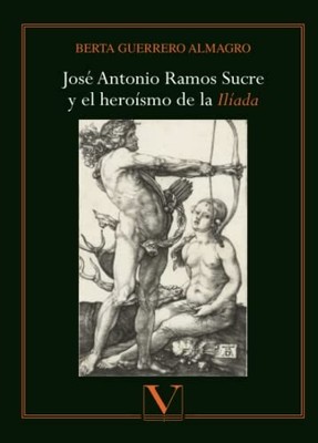 Jos� Antonio Ramos Sucre y el hero�smo de la Il�ada (En - Spanish Language  NEW