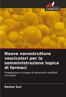 Reshal Suri | Nuove Nanostrutture Vescicolari Per La Somministrazione Topica...
