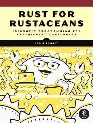 Rust for Rustaceans | Idiomatic Programming for Experienced Developers | Buch