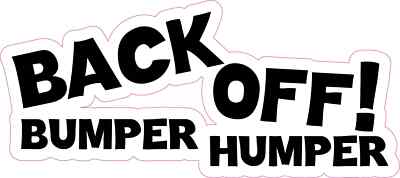 7.5 x 3.5 Black Back Off Bumper Humper Sticker Vinyl Decals Sticker Car Decal