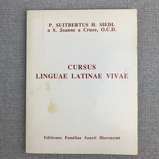 CURSUS LINGUAE LATINAE VIVAE P. Suitbertus H. Siedl 1992 Language Study