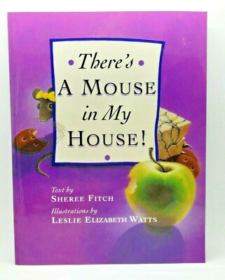 There's a Mouse in My House! by Sheree Fitch 1999, Trade Paperback