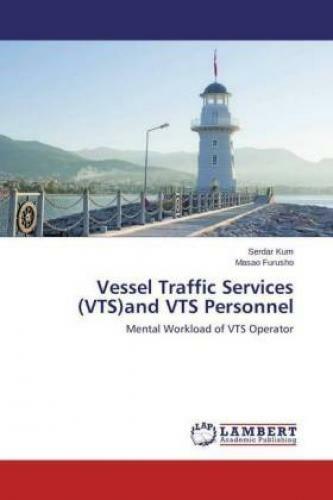Vessel Traffic Services (vts)and Vts Personnel Mental Workload Of Vts