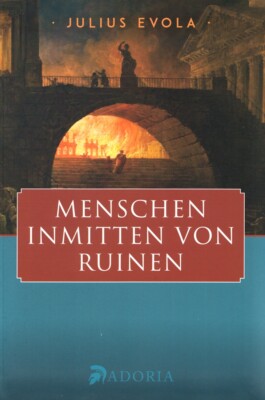 Julius Evola Menschen inmitten von Ruinen