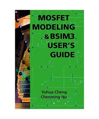 MOSFET Modeling & BSIM3 User¿s Guide, Chenming Hu, Yuhua Cheng
