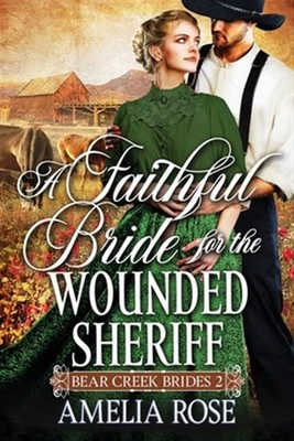 A Faithful Bride For The Wounded Sheriff, Brand New, Free shipping in the US