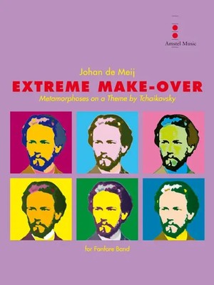 Johan de Meij | Extreme Make-over | Metamorphoses on a Theme by Tchaikovsky