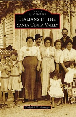 NEW Arcadia Publishing Italians in the Santa Clara Valley, CA 9780738555621 Imag