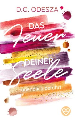 Das FEUER deiner SEELE | unendlich berührt | D. C. Odesza | Taschenbuch | 400 S.