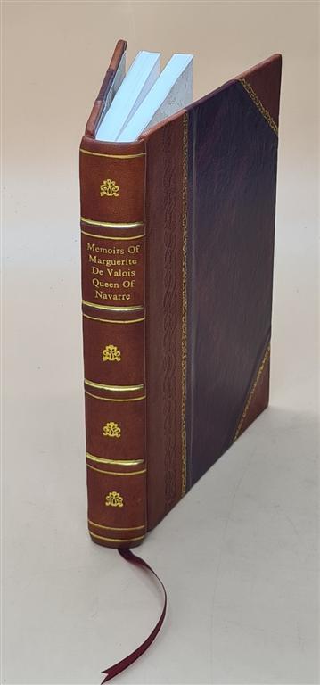 Memoirs of Marguerite de Valois Queen of Navarre Leather Bound Edition