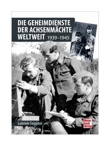 Die Geheimdienste Der Achsenmächte Weltweit Von Gabriele Faggioni