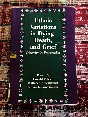 Ethnic Variations in Dying, Death and Grief: Diversity in Universality (Deat...