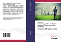 Sector Asegurador En MéXico: DináMica Y ReestructuracióN Financiera José Reyes-D