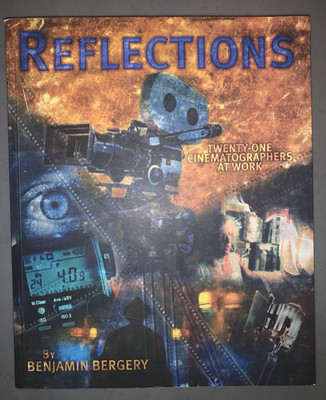 Reflections: Twenty-One Cinematographers at Work by Benjamin Bergery