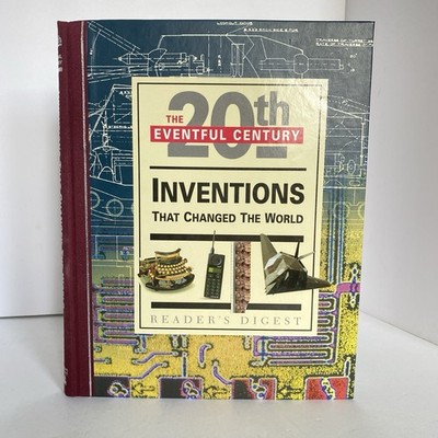 Inventions That Changed the World: The Eventful 20th Century Readers Digest READ