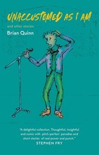 Unaccustomed As I Am by Brian Quinn Paperback Book