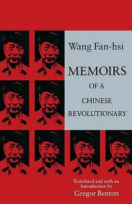 Memoirs of a Chinese Revolutionary by Fan-hsi Wang (Paperback, 1991)